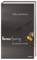 Flavour Pairing: Das Spiel der Aromen