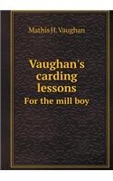 Vaughan's Carding Lessons for the Mill Boy