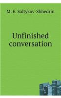 Unfinished Conversation