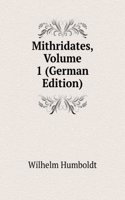 Mithridates, Volume 1 (German Edition)