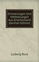 Erinnerungen Und Mittheilungen Aus Griechenland (German Edition)