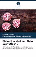 Diabetiker sind von Natur aus 
