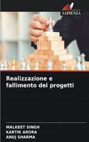 Realizzazione e fallimento dei progetti