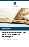 Traditionelle Fischer aus dem Dorf Barra do Superagui