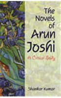 The Novels of Arun Joshi a Critical Study