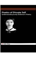 POETICS OF PRIVATE SELF UNDERSTANDING EMILY DICKINSON’S POETRY