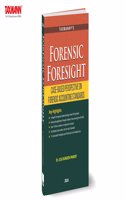 Taxmann's Forensic Foresight | Case-Based Perspective on Forensic Accounting Standards â€“ Practical handbook to understand the nuances of each FAIS, its application, and the broader implications