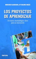 Los Proyectos de Aprendizaje: Un marco metodologico clave para la innovacion (Spanish Edition)