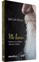 Me llamo...: Profetas de la Biblia: vidas que hablan