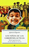 Los ninos de los Chiripitiflauticos : retrato generacional de los nacidos en los 60