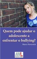 Quem pode ajudar o adolescente a enfrentar o bullying?