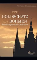 Der Goldschatz aus Bohmen - Erzahlungen und Anekdoten