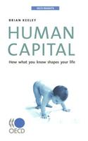 Human Capital: How What You Know Shapes Your Life