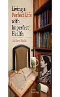 Living a Perfect Life with Imperfect Health