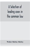 selection of leading cases in the common law