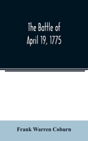 The battle of April 19, 1775