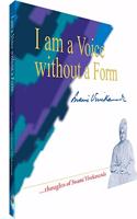 I am a Voice without a Form