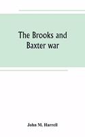 The Brooks and Baxter war