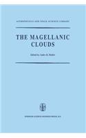 The Magellanic Clouds: A European Southern Observatory Presentation: Principal Prospects, Current Observational and Theoretical Approaches, and Prospects for Future Resear(23 Astrophysics and Space Science Library)