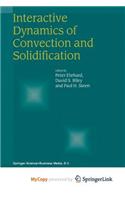 Interactive Dynamics of Convection and Solidification