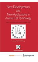 New Developments and New Applications in Animal Cell Technology