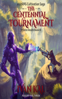 The Centennial Tournament: (3 Infinite Realm)