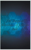 Singular Adventures of Jefferson Ball
