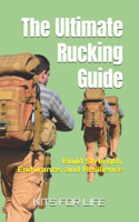 The Ultimate Rucking Guide: Build Strength, Endurance, and Resilience
