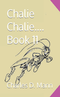 Chalie Chalie.... Book 11