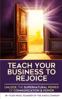 Teach Your Business To Rejoice!