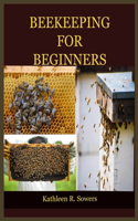 Beekeeping for Beginners: The Ultimate Guide On How To Start Your Beekeeping, With Tips And Tricks, With The Aid Of Pictures. Learn As A Beginner Everything You Need To Know 