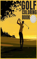 golf coloring book: A Golf Coloring Book For Adults, A funny & relaxing (Sports Activity & Coloring Book)