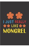 I Just Really Like Mongrel: Dog Training Logbook For Peoples Who Loves Their Mongrel Dog