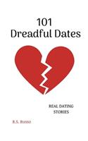 101 Dreadful Dates: Real Dating Stories