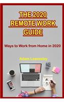 THE 2020 REMOTE WORK GUIDE Ways to Work from Home in 2020