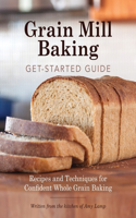 Grain Mill Baking Get-Started Guide