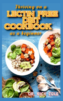 Thriving on a Lectin Free Diet Cookbook as a beginner