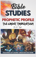 Profil Prophetic: The Great Tribulation