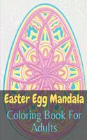 Easter Egg Mandala Coloring Book For Adults: great big easter egg coloring book For Adults