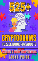 525+ Cryptograms For Adults Large Print: 525+ Engaging Large Print Cryptograms Puzzle for Adults With Answers, Improve memory And Make You Laugh
