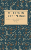 Murder in Jade Springs: A Sherlock Holmes Mystery
