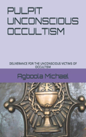 Pulpit Unconscious Occultism