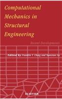 Computational Mechanics in Structural Engineering: Recent Developments
