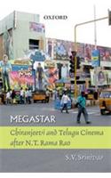 Megastar: Chiranjeevi and Telugu Cinema After N.T Ramo Rao