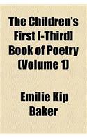 The Children's First [-Third] Book of Poetry (Volume 1)