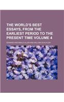 The World's Best Essays, from the Earliest Period to the Present Time Volume 4