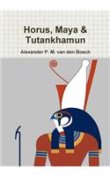 Horus, Maya & Tutankhamun