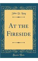 At the Fireside (Classic Reprint)