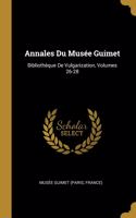 Annales Du Musée Guimet: Bibliothèque De Vulgarization, Volumes 26-28