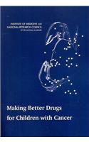 Making Better Drugs for Children with Cancer